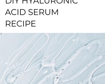 DIY Hyaluronic Acid Serum Recipe