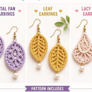 May include: A digital pattern for crochet earrings featuring three designs: lavender petal fan, yellow leaf, and light pink lacy drop earrings. Each pair includes gold-tone hooks and white pearl-like beads. The text includes instructions and stitch guides.