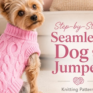 May include: A small dog wearing a pink cable-knit dog sweater with a turtleneck collar. The sweater is the focal point, with the text "Step-by-Step Seamless Dog Jumper" in the background. The knitting pattern is for small dogs.