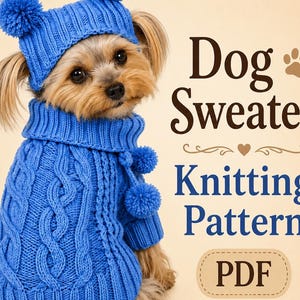 May include: A small dog wearing a blue knitted sweater and hat with pom-poms. The sweater has a cable knit design. Text on the image reads "Dog Sweater Knitting Pattern PDF".