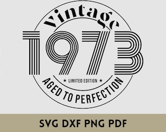 1973 Vintage Aged to Perfection SVG Cut File (Digital Download)