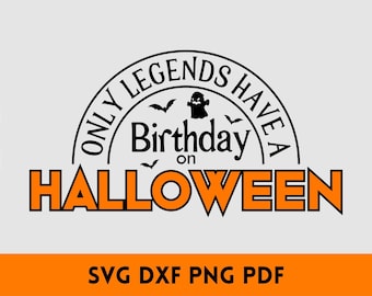 Halloween Birthday SVG: Legends Born October 31st (Digital Download)