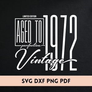 Geboren in 1972 SVG - geboren in 1972 PNG - 1972 Retro Svg - 1972 SVG - verouderd tot in de perfectie 1972 svg - bestand knippen voor de Cricut en Silhouette
