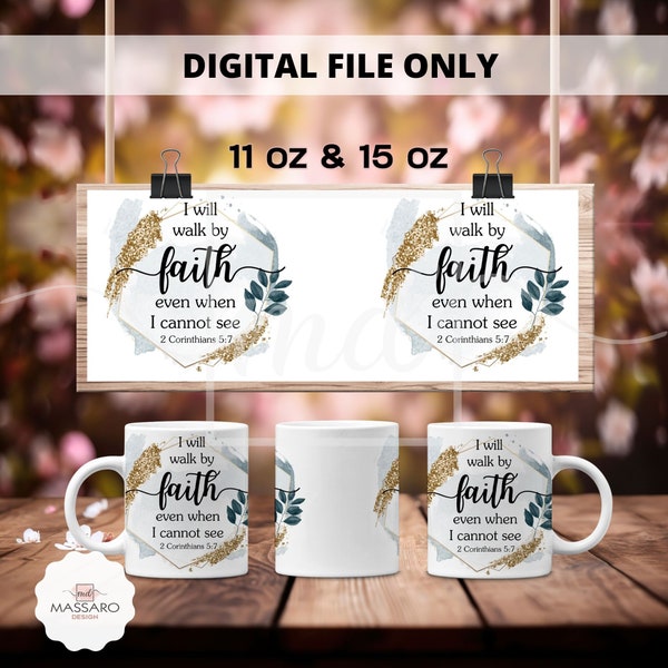 I Will Walk by Faith 11 & 15 Oz Mug Wrap - Bible Verse Coffee Mug Sublimation PNG - Religious 11 15 Oz Mug Wrap - Mug PNG - Instant Download