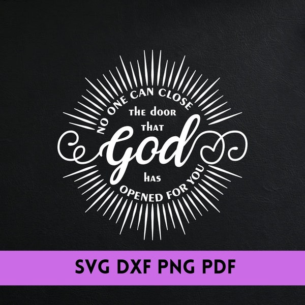 God SVG/ DXF/ PNG - Religious - Motivation quote Svg - No one can close the door that God has opened for you - Cut File Cricut - Silhouette.