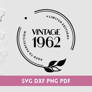 1962 SVG / DXF / PNG - Born in 1962 Geburtstags-Svg - Aged to Perfection 1962 svg - Cut File für Cricut und Silhouette