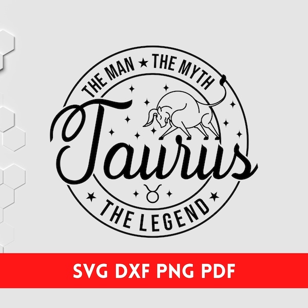 Taurus Man The Man The Myth The Legend SVG/ DXF/ PNG - Taurus Man Birthday Gift - Taurus Man Svg  - Cut File Cricut - Silhouette.