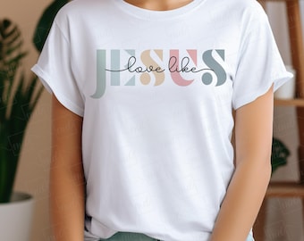 Love Like Jesus SVG PNG: Christian Quotes Cut File (Digital Download)
