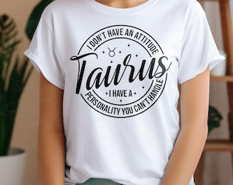 Taurus Sarcastic SVG: Zodiac Sign, Funny Attitude (Digital Download)
