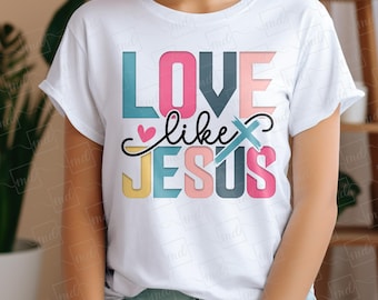 Love Like Jesus PNG: Christian Sublimation Design (Digital Download)