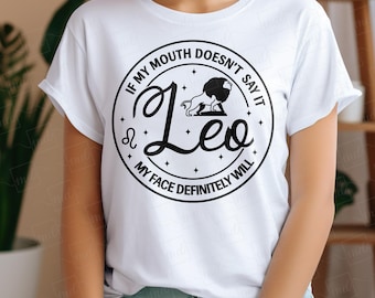 Funny Leo T-Shirt SVG: Birthday Gift, Cricut & Silhouette Cut File (Digital Download)