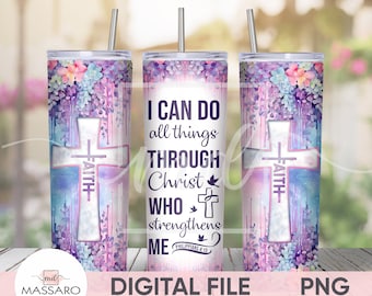Bible Verse 20oz Skinny Tumbler Sublimation - Philippians 4:13 PNG - Straight/Tapered Designs PNG - Full Wrap Tumbler - Instant Download