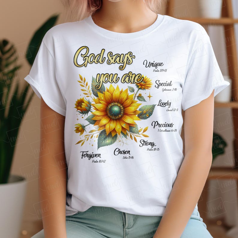 God says you are PNG - God says you are sunflowers PNG - God says you are shirt design