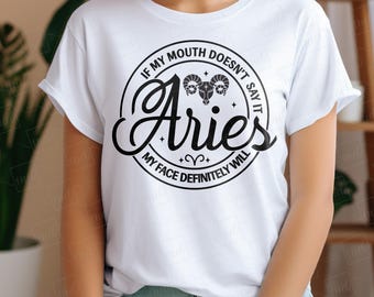 Funny Aries Zodiac SVG: If My Mouth Doesn't Say It (Digital Download)