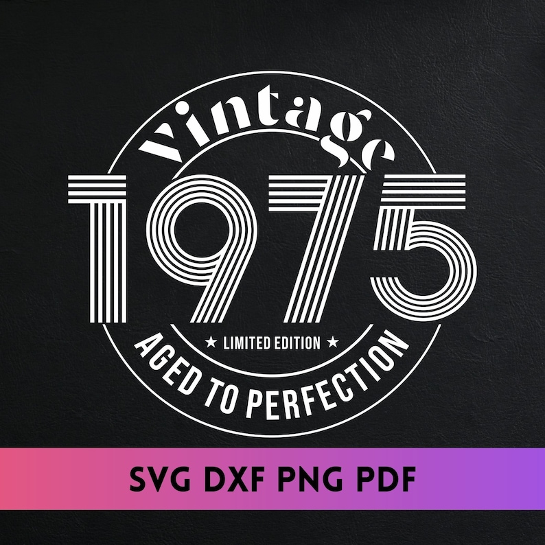 May include: White circle with the text "Vintage 1975 Aged to Perfection Limited Edition" in a black and white striped font.