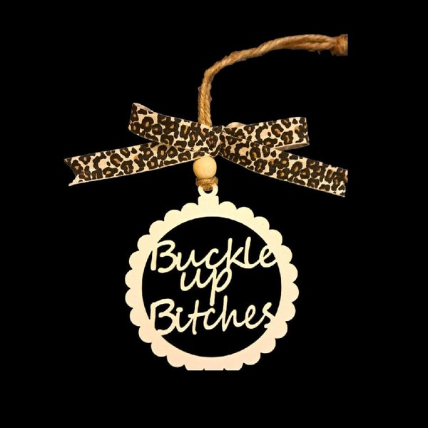 Buckle up Bitches Car Charm svg, Buckle up Rear View Mirror Car Charm svg, Car Charm svg, New Driver Gift svg, Glowforge, Laser Cut Files