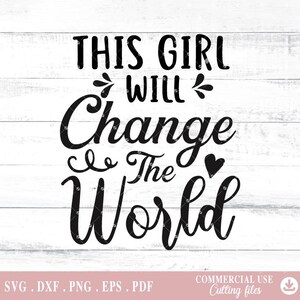 Peut inclure: Conception graphique de texte noir et blanc qui se lit "This girl will change the world" avec un symbole de cœur.