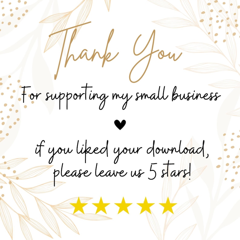 May include: A digital graphic with the words "Thank You" in gold script. The text "For supporting my small business" and "if you liked your download, please leave us 5 stars!" are in black. A black heart and five gold stars are also present.