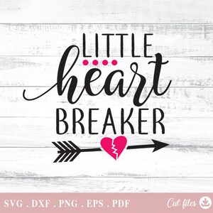 Little Heart Breaker Svg, Valentine's Day Svg, Cut file for Cricut Silhouette, svg, dxf, eps, Digital File Download