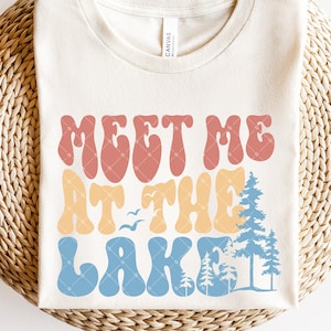 Meet Me at the Lake Svg, Summer SVG, Vacation Svg, Vintage Summer Camping Svg, Natural, Lake Time Svg, Lake Day Vibes Svg, Lake Svg - A853