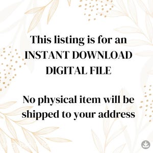 May include: A digital graphic with a white background and beige leaf illustrations. The text reads: This listing is for an INSTANT DOWNLOAD DIGITAL FILE. No physical item will be shipped to your address. A small download icon is in the corner.