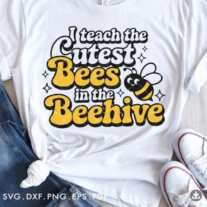 I Teach The Cutest Bees In The Beehive Svg, Preschool Svg, Back To School, Teacher Appreciation Png Cut File, Teacher - A1059