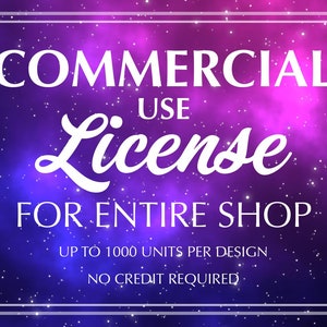 Commercial License Entire Shop License All Files in the Shop Up until 1000 products sold
