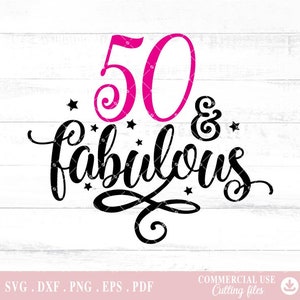 50 and fabulous, Fifty & Fabulous, 50th birthday parties, 50th birthday, digital file png, Cutting Files for Cricut A678