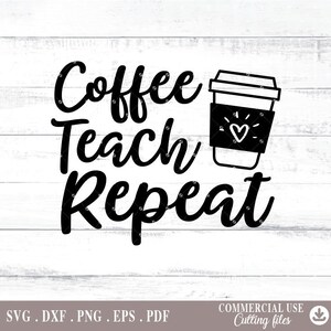 Puede incluir: Diseño gráfico en blanco y negro con el texto "Coffee Teach Repeat" y una imagen estilizada de una taza de café con un corazón en el lateral.