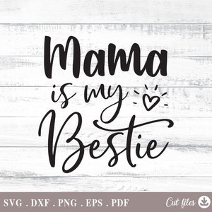 Mama Is My Bestie Svg, Mother's Day Shirt Svg, Blessed Mama Svg, Cut file for Cricut Silhouette, svg, Digital File Download