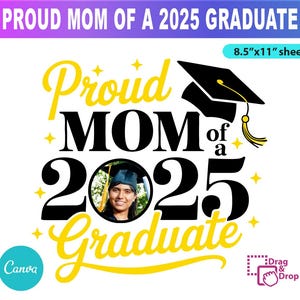 Proud Mom of 2025 Graduate, Graduation Design, Editable Graduation Template, Canva Graduation, Senior 2025 Editable, Add Photo - A1200