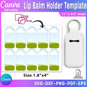 May include: A white lip balm holder template with a keychain and a sheet of printable designs. The sheet features cloud and landscape designs, with the text "Lip Balm Holder Template" and "Size 1.8"x4"" visible. The sheet size is 11" x 8.5".