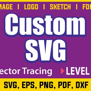 Peut inclure: Un fond violet avec du texte blanc qui dit "Custom SVG Vector Tracing LEVEL 1 SVG, EPS, PNG, PDF, DXF".