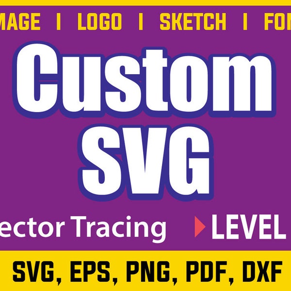 Level 1 Custom SVG, Convert your raster image to vector, image to vector, Vectorize lost pixels logo, Svg, Png,Digital File Download