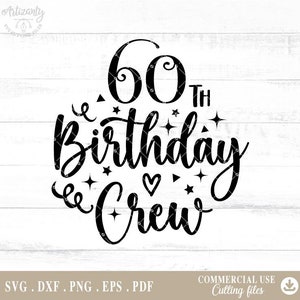 60th Birthday Crew Svg, Birthday Crew Svg, Sixty Birthday Svg, 60th Birthday Crew, Cutting Files for Cricut A683
