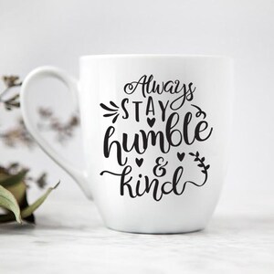 Always Stay Humble and kind Svg, Digital File Download, Motivational svg, Camp Life Svg, Silhouette, svg, dxf, eps