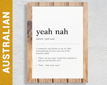 Yeah Nah | Funny Australian slang, phrase and humor definition for your wall art | Digital Download | Art Print | Gift for friends