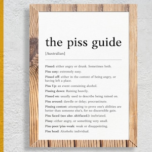The piss guide | Funny Australian slang, phrase and humor definition for your wall art | Digital Download | Art Print | Gift for friends