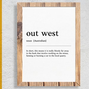 Out west | Drunk Funny Australian slang, phrase and humor definition for your wall art | Digital Download | Art Print | Australia poster