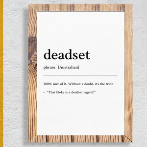 Deadset | Funny Australian slang, phrase and humor definition for your wall art | Digital Download | Art Print | Australian Poster