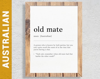 Old Mate | Drunk Funny Australian slang, phrase and humor definition for your wall art | Digital Download | Art Print | Australian Poster