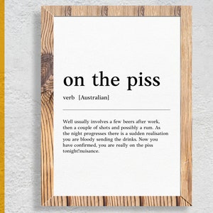 On the piss | Drunk| Funny Australian slang, phrase and humor definition for your wall art | Digital Download| Art Print | Australian Poster