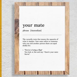 Your mate | Drunk Funny Australian slang, phrase and humor definition for your wall art | Digital Download | Art Print | Australian Poster