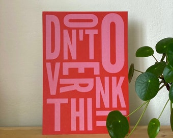 DONT OVERTHINK IT!  A4 Print | Typo Poster | Typographie | Grafikdesign | Posterdesign | Grafik | Grafik Design Print | Grafik-Design-Druck
