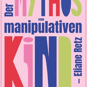 Der Mythos vom manipulativen Kind A3 Poster Typo Poster Typographie Grafikdesign Posterdesign Grafik Grafik Design Print Bild 6
