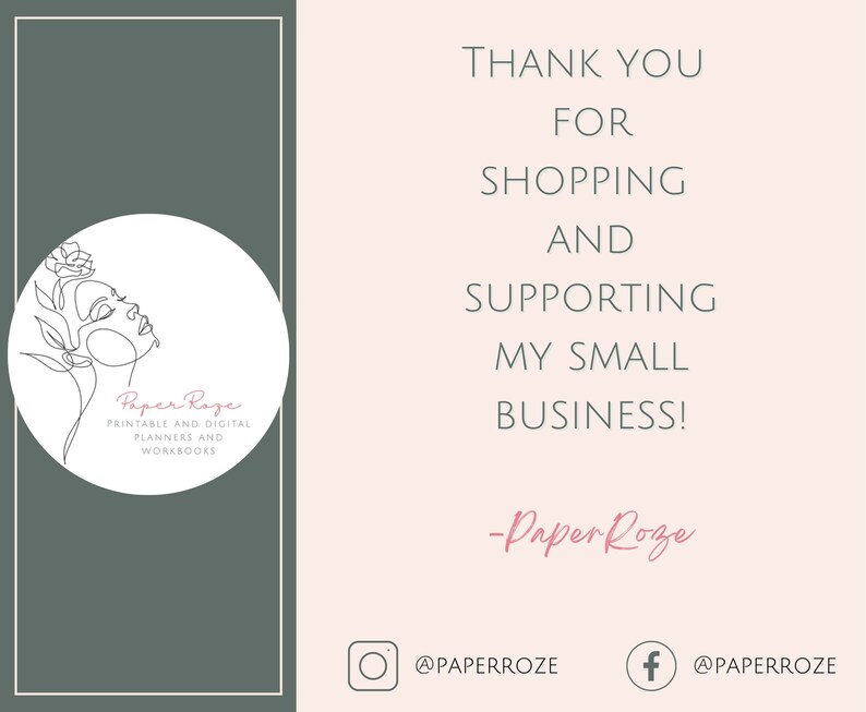 May include: A thank you message for supporting a small business called Paper Roze, which offers printable and digital planners and workbooks. The message is written in a pink font on a light pink background. The image also includes a logo for Paper Roze, which features a line drawing of a woman's face with a flower in her hair. The logo is on a green background.