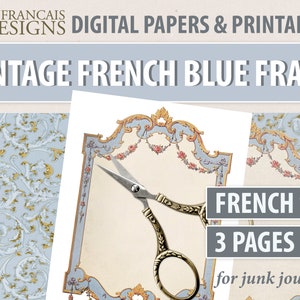 May include: Three printable pages featuring a vintage French blue frame with gold accents and floral details. The frame is perfect for adding a touch of elegance to your junk journals.