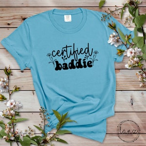 Certified Baddie Tee Shirt T-Shirt