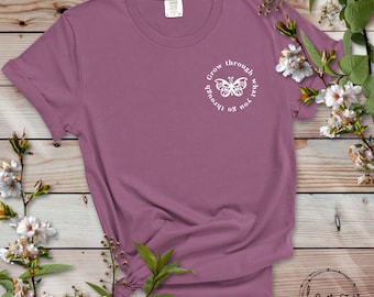 Grow Through What You Go Through Tee Shirt T-Shirt