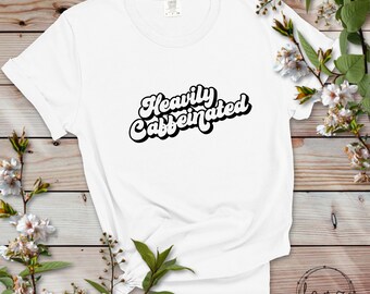 Heavily Caffeinated Tee Shirt T-Shirt